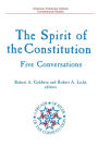 Spirit of the Constitution: FIVE CONVERSATIONS (A DECADE OF THE STUDY OF THE CONSTITUTION SERIES)