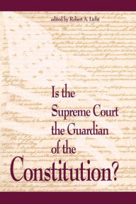 Title: Is the Supreme Court the Guardian of the Constitution?, Author: Robert A. Licht