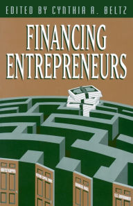 Title: Financing Entrepreneurs, Author: Cynthia A. Beltz