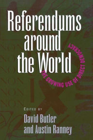 Title: Referendums Around the World: The Growing Use of Direct Democracy, Author: David Butler