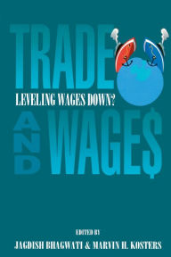 Title: Trade and Wages: Leveling Wages Down, Author: Jagdish N. Bhagwati