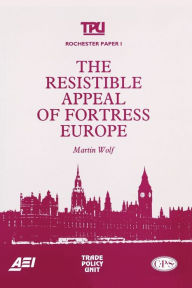 Title: RESISTABLE APPEAL OF FORTRESS EUROPE, Author: Martin Wolf