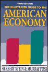 Title: The Illustrated Guide to the American Economy, Author: Herbert Stein