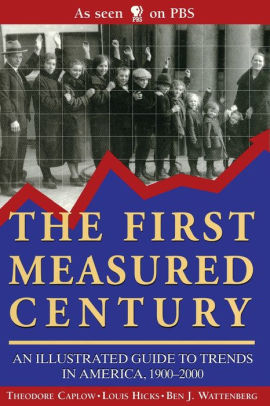 The First Measured Century An Illustrated Guide To Trends In American 1900 2000paperback - 