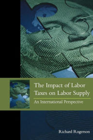 Title: The Impact of Labor Taxes on Labor Supply: An International Perspective, Author: Richard Rogerson