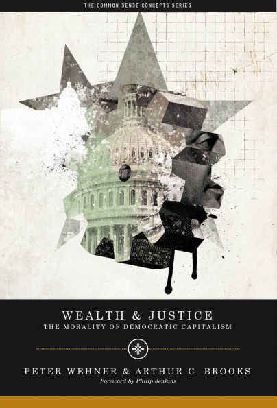 Wealth and Justice: The Morality of Democratic Capitalism