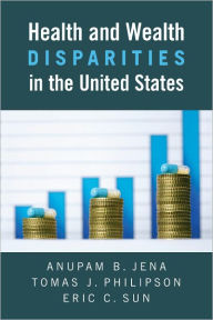 Title: Health and Wealth Disparities in the United States, Author: Anupam B. Jena