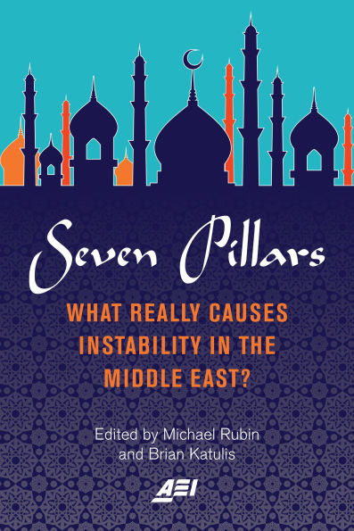 Seven Pillars: What Really Causes Instability the Middle East?