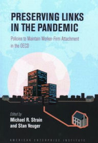 Free ebook downloads for ipods Preserving Links in the Pandemic: Policies to Maintain Worker-Firm Attachment in the OECD (English literature) by Michael R. Strain, Stan Veuger, Michael R. Strain, Stan Veuger  9780844750491