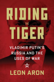 Online book listening free without downloading Riding the Tiger: Vladimir Putin's Russia and the Uses of War by Leon Aron in English 