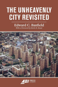 Title: The Unheavenly City Revisited, Author: Edward C. Banfield