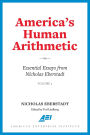 America's Human Arithmetic: Essential Essays from Nicholas Eberstadt, Volume 2