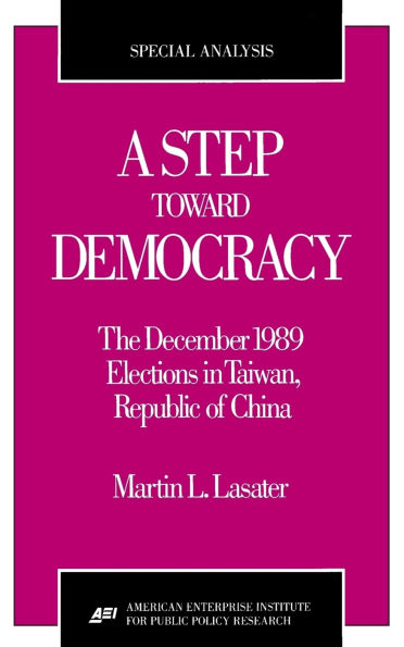 A Step Toward Democracy:: The December 1989 Elections in Taiwan, Republic of China