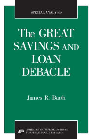Title: The Great Savings and Loan Debacle, Author: James R Barth