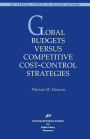 Global Budgets Versus Competitive Cost-Control Strategies