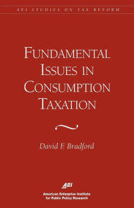 Title: Fundamental Issues in Consumption Taxation, Author: David F. Bradford