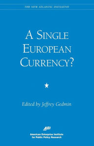 Title: A Single European Currency?, Author: Jeffrey Gedmin