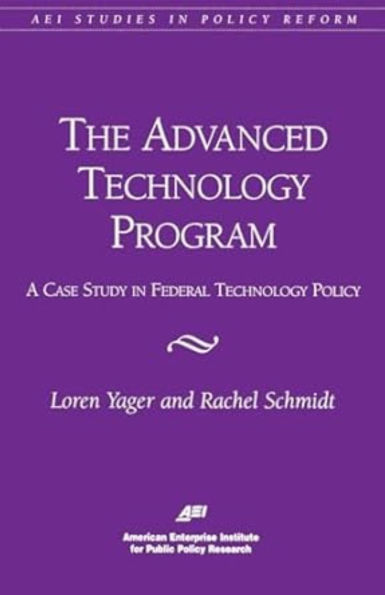 The Advanced Technology Program:: A Case Study in Federal Technology Policy