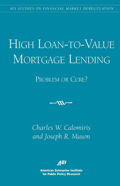 High Loan-to-Value Mortgage Lending: Problem or Cure?