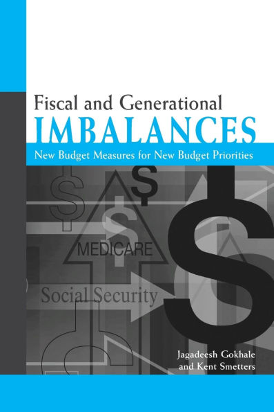 Fiscal and Generational Imbalances:: New Budget Measures for New Budget Priorities