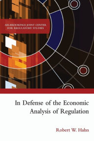 Title: In Defense of the Economic Analysis of Regulation, Author: Robert W. Hahn