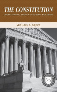 Title: The Constitution: Understanding America's Founding Document, Author: Michael S. Greve