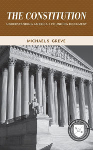 Title: The Constitution:: Understanding America's Founding Document, Author: Michael S. Greve