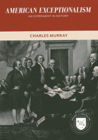 Title: American Exceptionalism: An Experiment in History, Author: Charles Murray