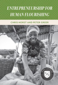 Title: Entrepreneurship for Human Flourishing, Author: Peter Greer