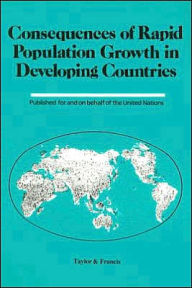 Title: Consequences Of Rapid Population Growth In Developing Countries / Edition 1, Author: Institut National d'etudes Demographiques