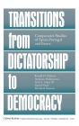 Transitions From Dictatorship To Democracy: Comparative Studies Of Spain, Portugal And Greece / Edition 1