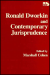 Title: Ronald Dworkin and Contemporary Jurisprudence (Philosophy and Society), Author: Marshall Cohen