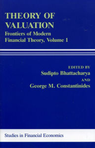 Title: Theory of Valuation: Frontiers of Modern Financial Theory, Author: Sudipto Bhattacharya