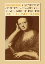 Title: A Dictionary of British and American Women Writers 1660-1800, Author: Janet Todd