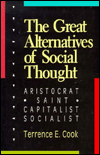 The Great Alternatives of Social Thought: Aristocrat, Saint, Capitalist, Socialist / Edition 1