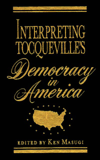 Interpreting Tocqueville's Democracy in America