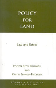 Title: Policy for Land: Law and Ethics, Author: Lynton Keith Caldwell