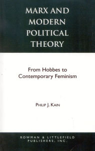 Title: Marx and Modern Political Theory: From Hobbes to Contemporary Feminism, Author: Philip J. Kain Santa Clara University
