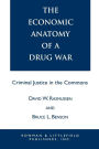 The Economic Anatomy of a Drug War: Criminal Justice in the Commons