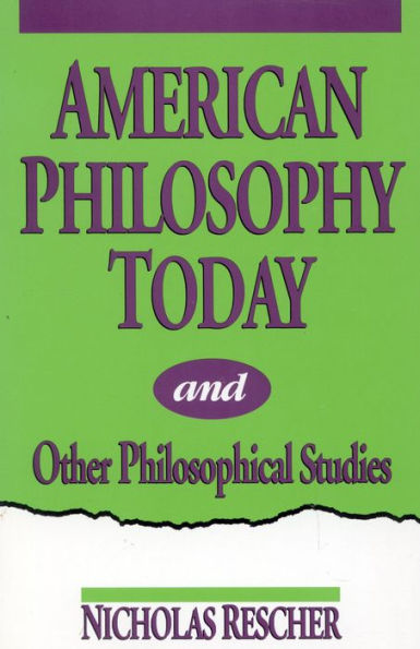 American Philosophy Today, and Other Philosophical Studies