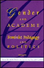 Gender and Academe: Feminist Pedagogy and Politics