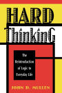 Hard Thinking: The Reintroduction of Logic to Everyday Life