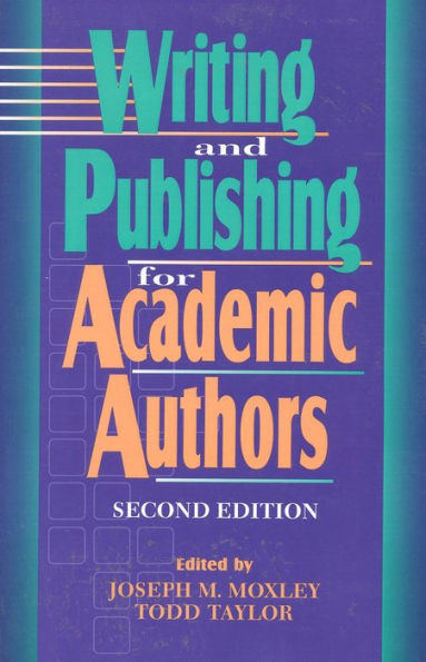 Writing and Publishing for Academic Authors / Edition 2