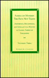 American Modern: The Path Not Taken: Aesthetics, Metaphysics, and Intellectual History in Classic American Philosophy