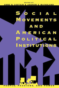 Title: Social Movements and American Political Institutions / Edition 1, Author: Anne N. Costain