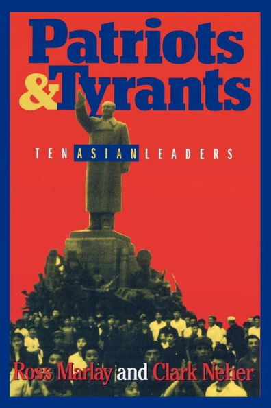 Patriots and Tyrants: Ten Asian Leaders / Edition 1
