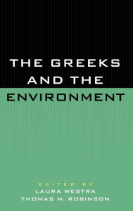 Title: The Greeks and the Environment, Author: Laura Westra University of Windsor