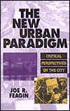 Title: The New Urban Paradigm: Critical Perspectives on the City / Edition 1, Author: Joe R. Feagin