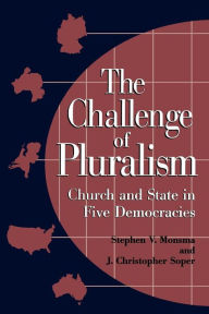 Title: Challenge Of Pluralism / Edition 1, Author: Stephen V. Monsma