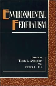 Title: Environmental Federalism, Author: Terry L. Anderson